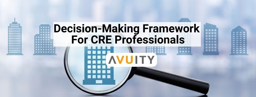 Decision-Making Framework For CRE Professionals